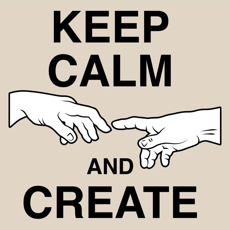 Keep calm and create