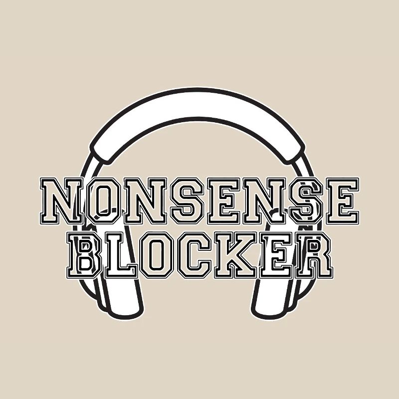 Nonsense Blocker - Kopfhörer mit Botschaft