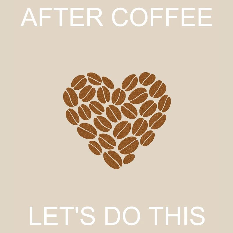 Energized After Coffee Let's Do This Motivation	