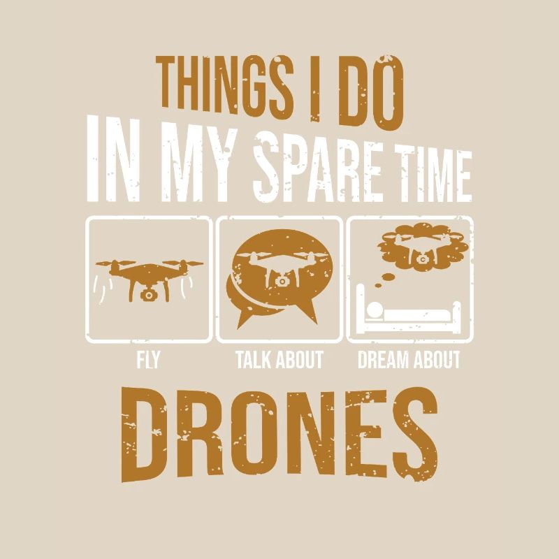 Things I do in my spare time drones drone pilot