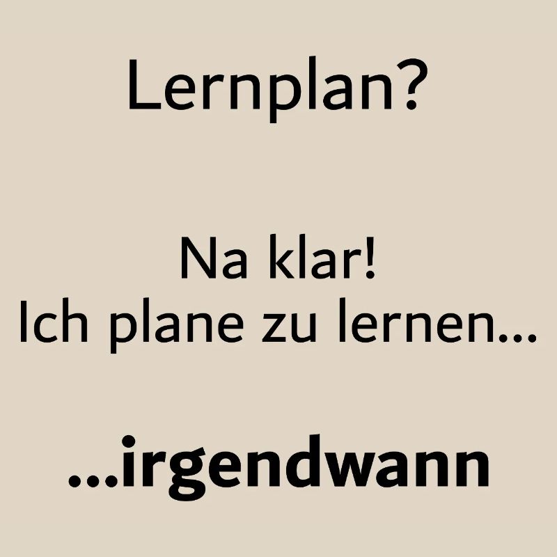 Unispruch "Lernplan?" Student Geschenk, Studenten