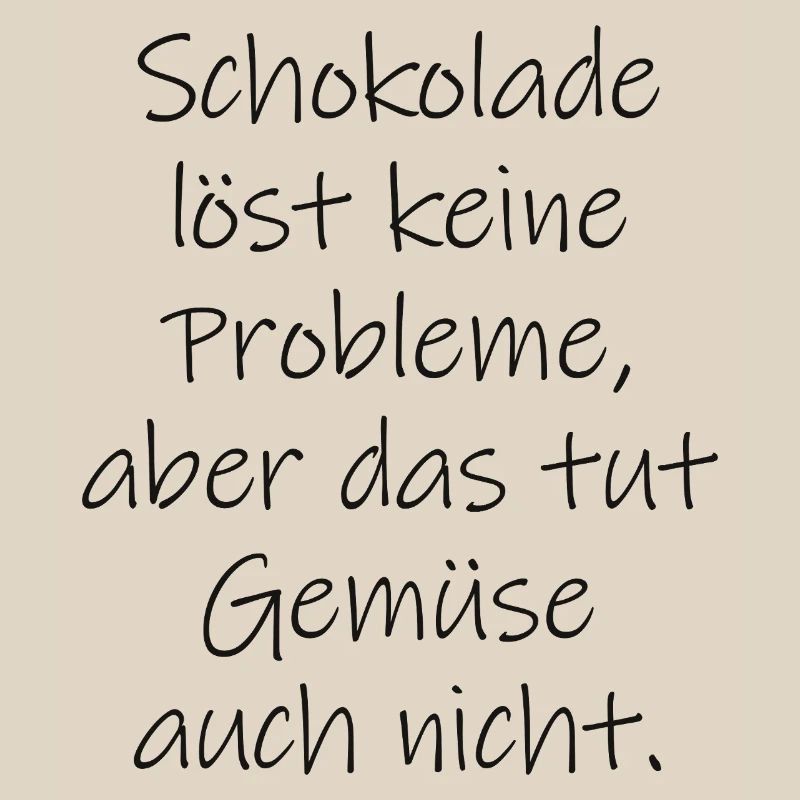 Chocolate doesn't solve any problems funny saying
