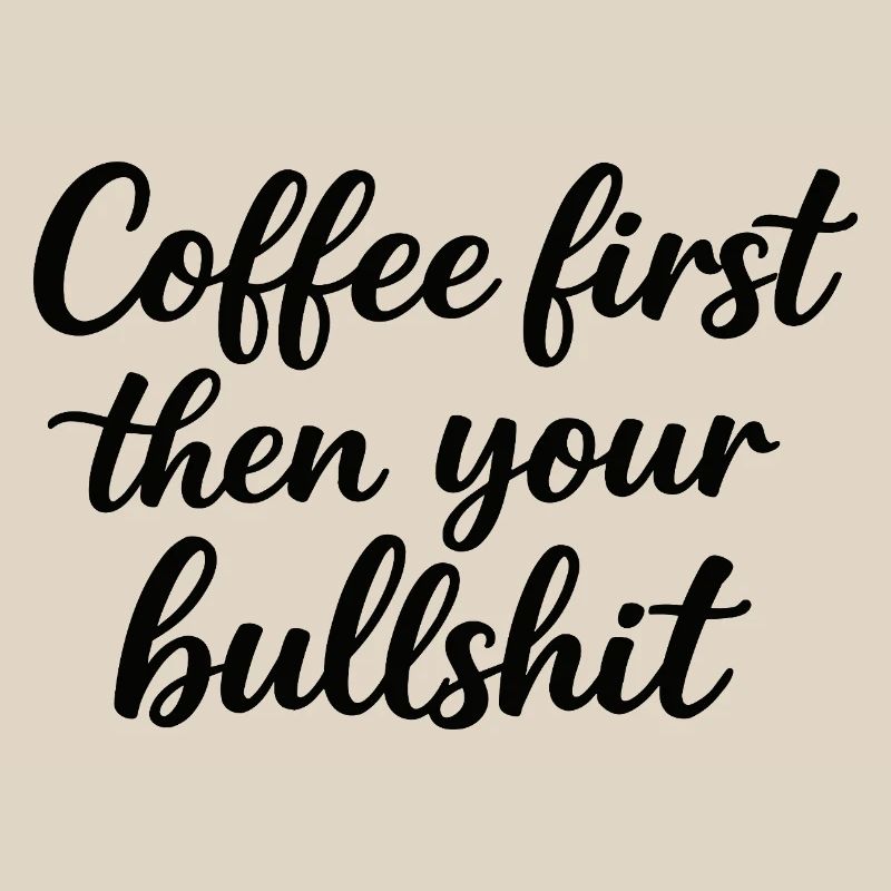Coffee first, chaos afterwards