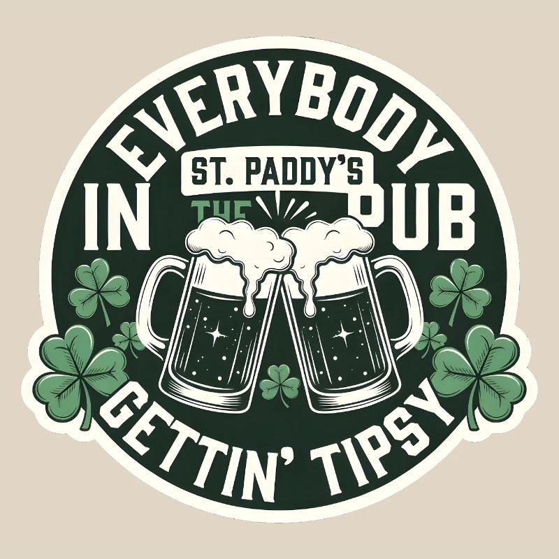 Everybody Gettin Tipsy St Patrick's Pub