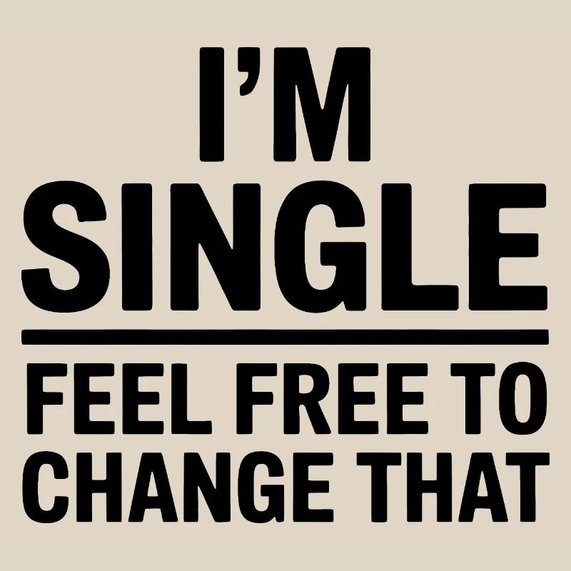 Single Sayings Singles Funny Single Gift