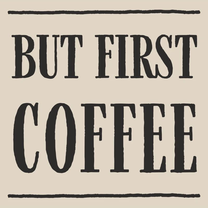 But First, Coffee – Fun Coffee Text Design