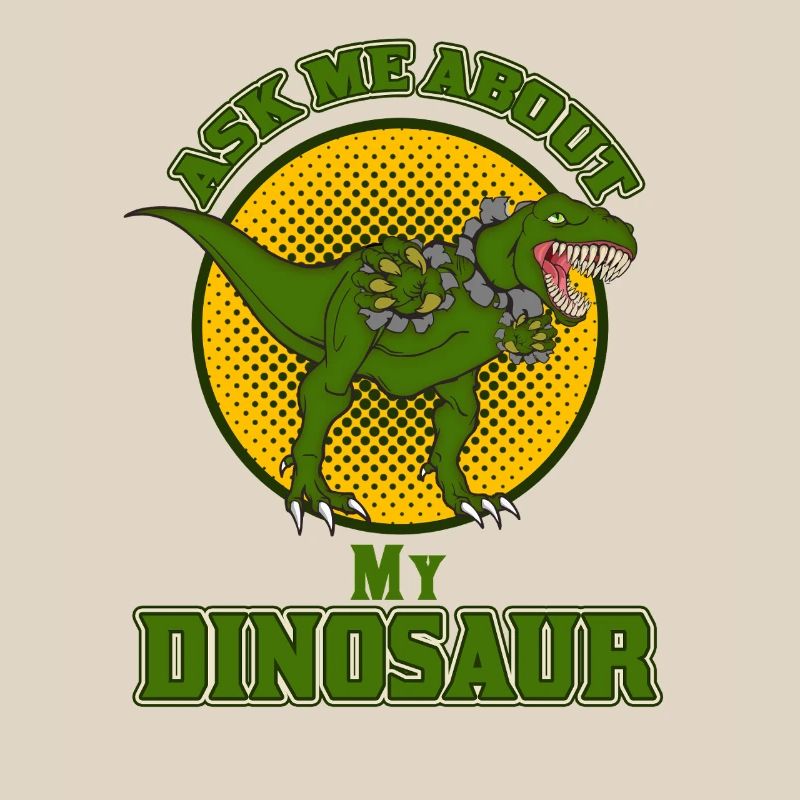Ask Me About My Dinosaur Funny T-Rex Design