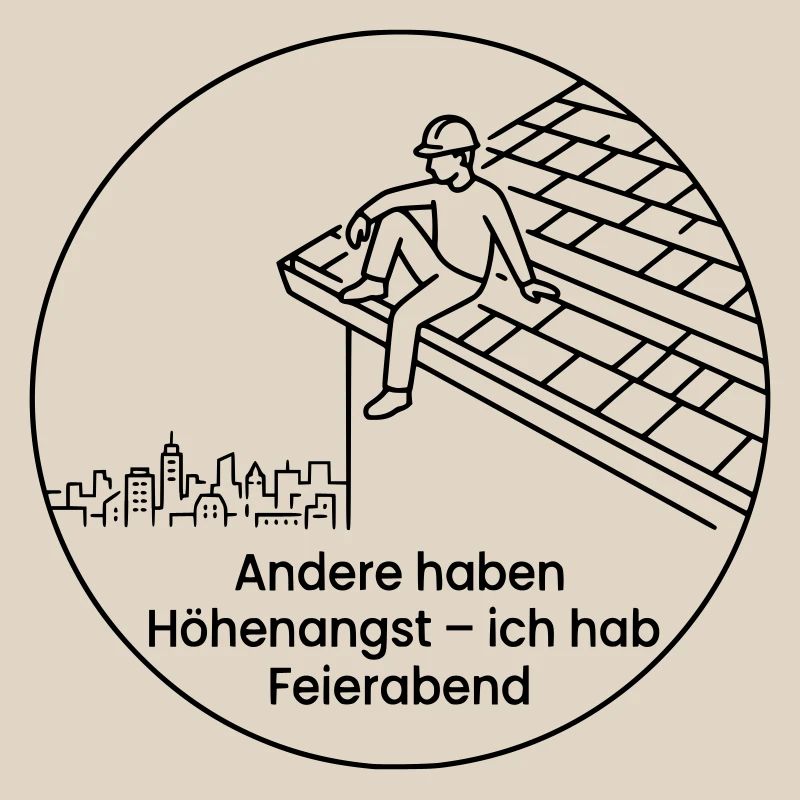 Dachdecker Höhenangst Feierabend