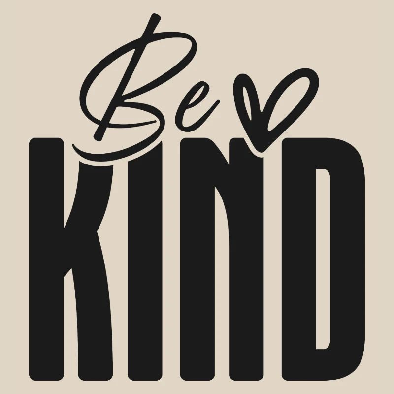 Be Kind Bold Script Overlay