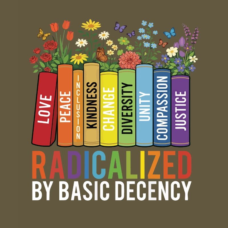 Radicalized Basic Decency Kindness Equality 