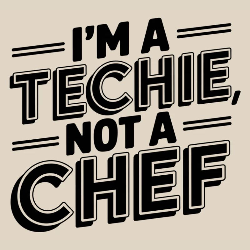 Techie, Pas de Cuisinier, Nerd, Geek, Technicien, Technicien IT