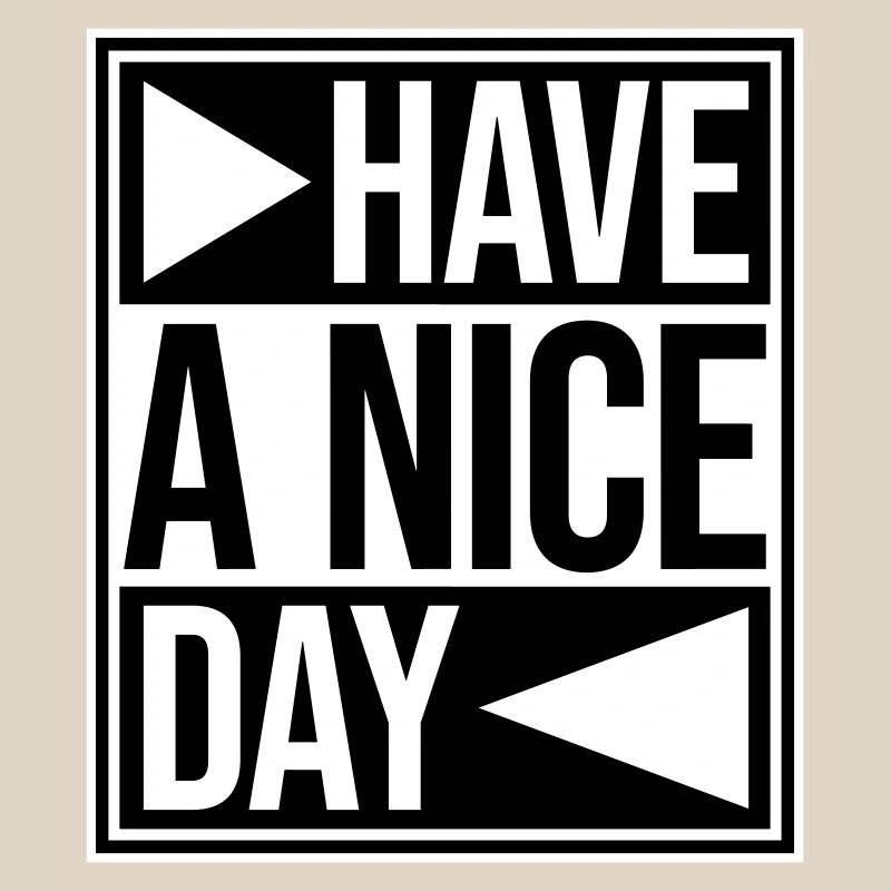Have A Nice Day Funny Sarcastic Saying Cute
