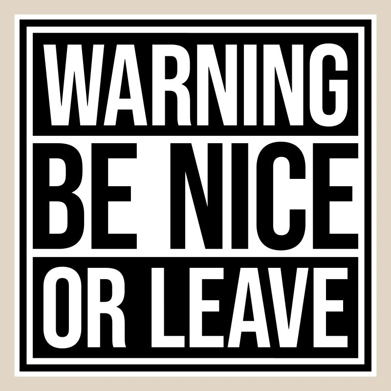 Attitude de « Sois gentil ou laisse » drôle de phrase