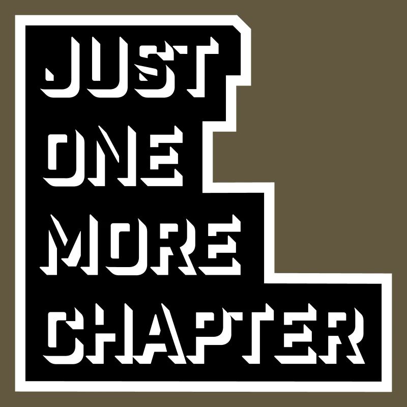 Just One More Chapter Funny Bookworm Reading Cool