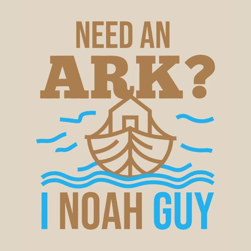 Brauchst du eine Arche? Ich bin Noah Guy