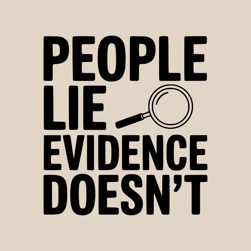 People Lie Evidence Doesn't