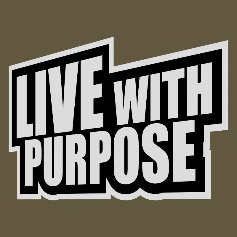 Live With Purpose Motivation Sinn Mindset Spruch