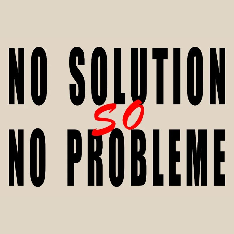 No solution no problem humor quote joke