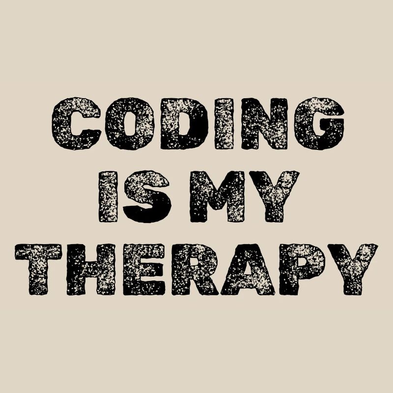 Coding Is My Therapy Developer Saying
