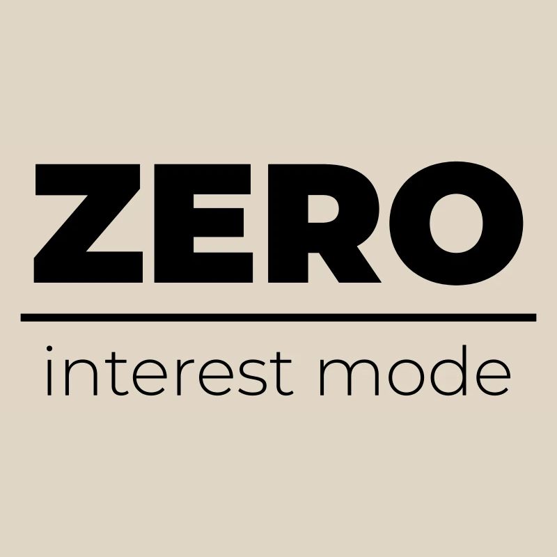 Zero Interest Mode | Minimal Statement