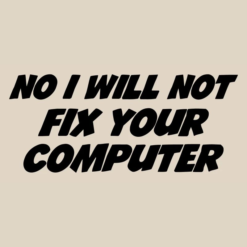No I will not fix your computer