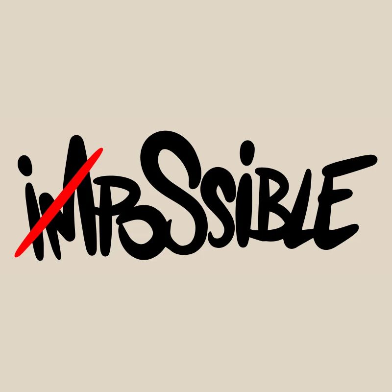 possible Everything is possible