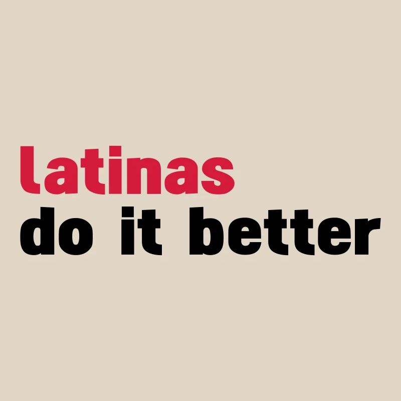 latinas do it better