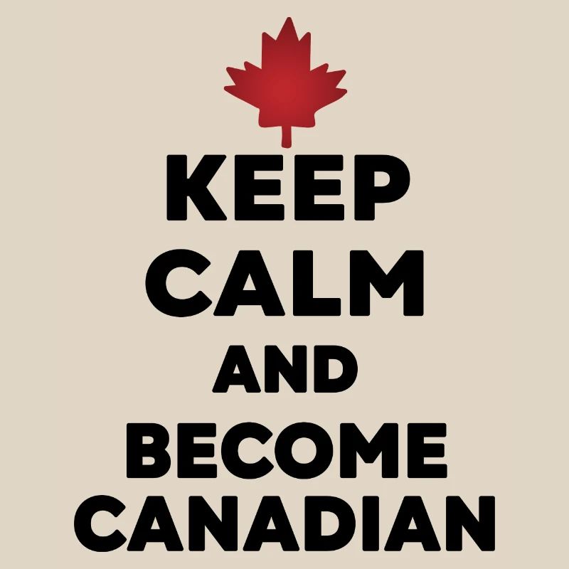 Keep Calm Werde Kanadier