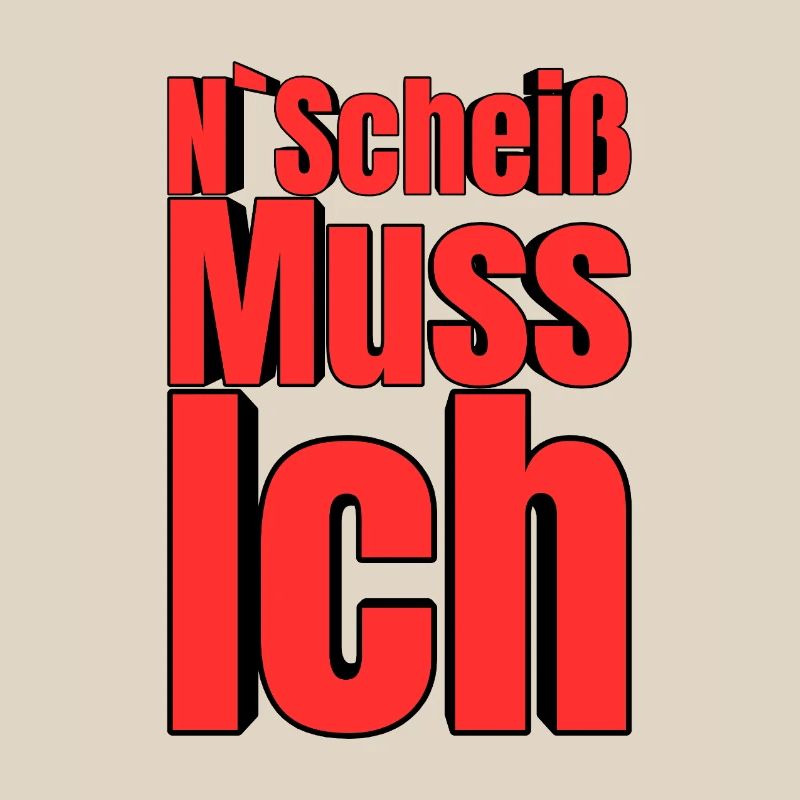 N'Scheiß Muss Ich – Große Typo