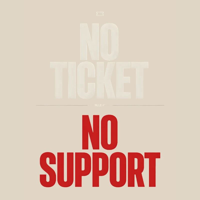 No Ticket No Support Informatiker IT Administrator
