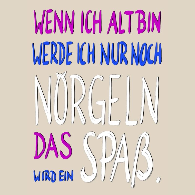 wenn ich alt bin ....