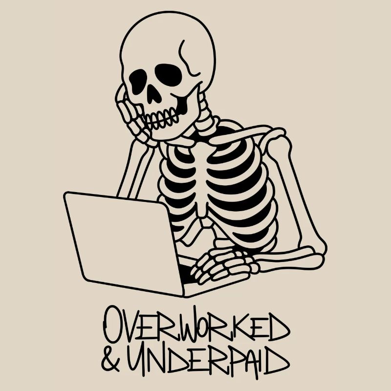 Overworked & Underpaid Skeleton Work Shirt
