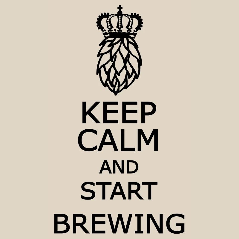 Keep calm and start brewing 