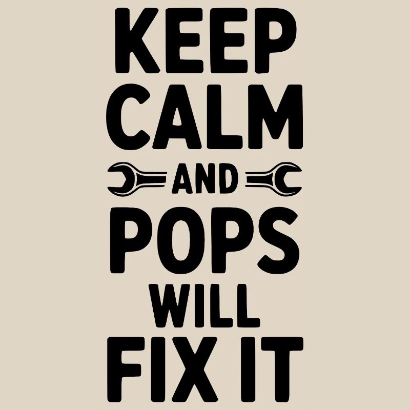 Keep Calm and Pops Will Fix It