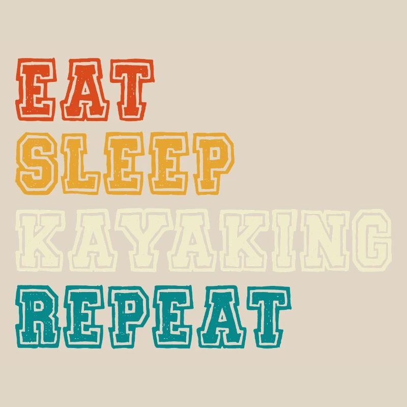 Eat Sleep Kayaking Repeat