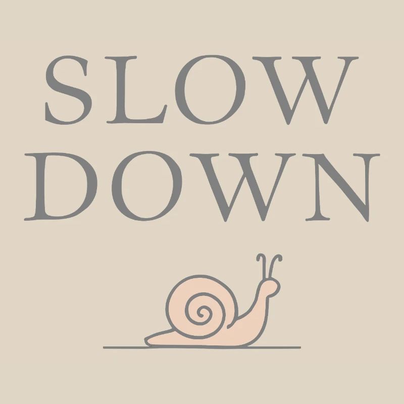 Slow Down Snail Deceleration Mindfulness
