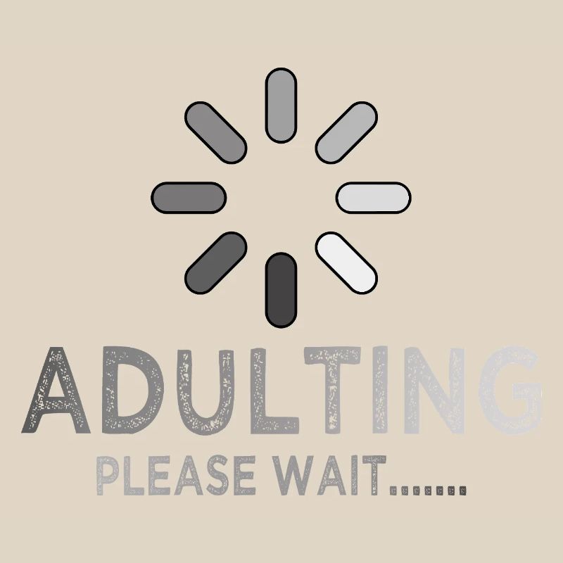 Adulting Loading Please Wait Funny Sarcastic