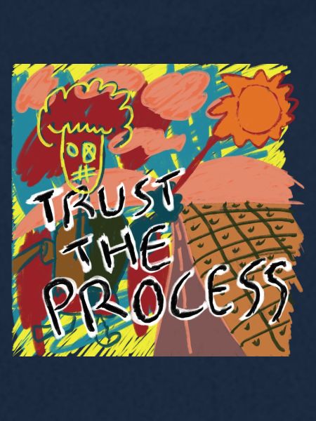 Trust the process