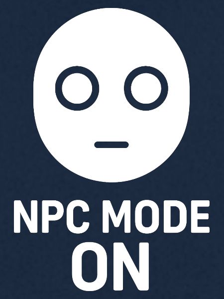 NPC Mode On