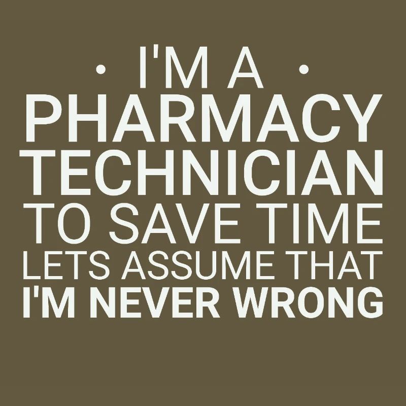 Pharmacy technician Never Wrong