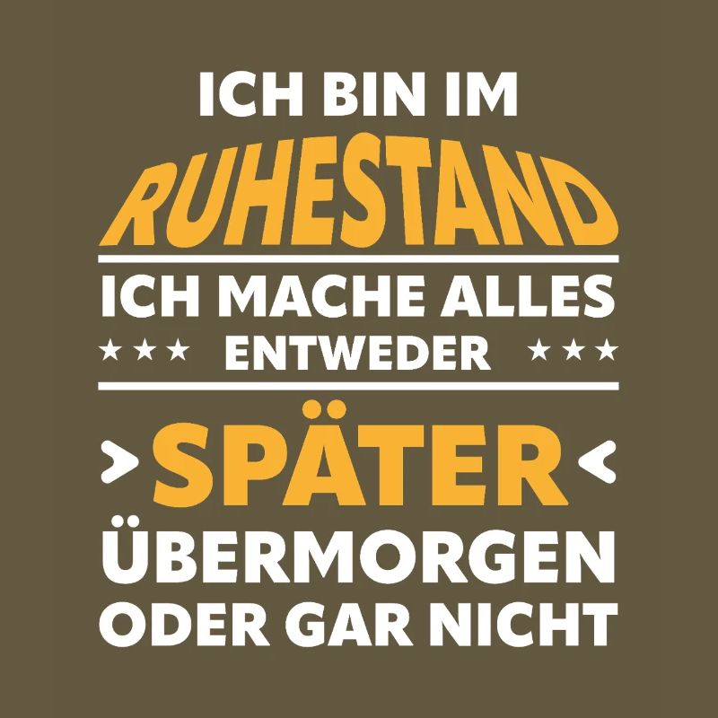 Ruhestand Spruch: Alles Später Oder Gar Nicht