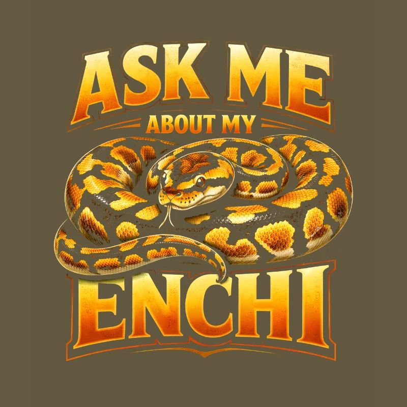 Ask Me About Enchi | King Python Morph