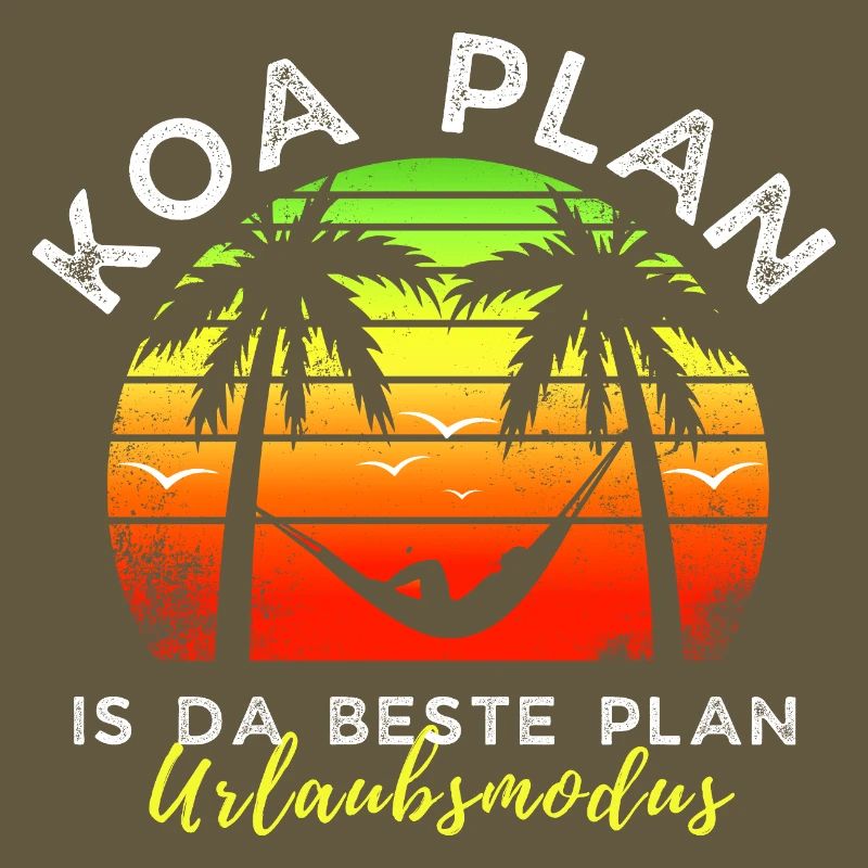 koa Plan is da beste Plan - Urlaubsmodus
