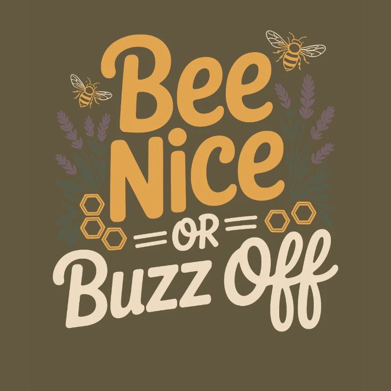 Bee Beekeeper Bee Nice Or Buzz Off Beekeeper