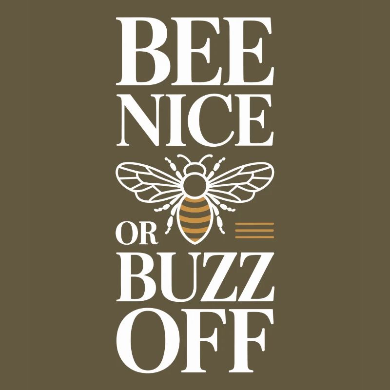 Bee Beekeeper Bee Nice Or Buzz Off Beekeeper