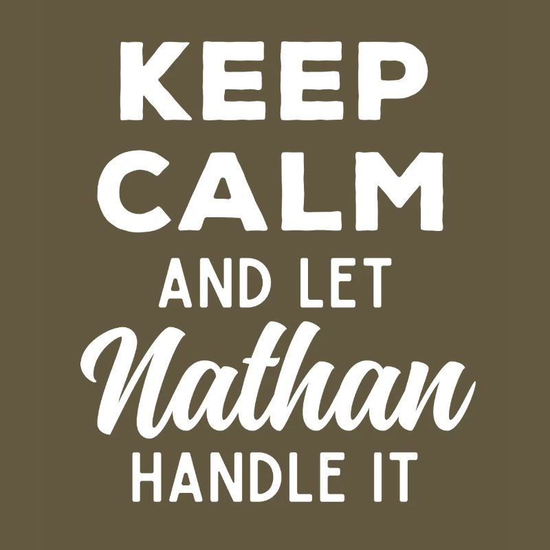 Keep Calm Let Nathan sort it out Funny Saying