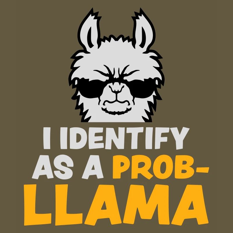 I Identify As A Probllama Cool Lama Problem Spruch