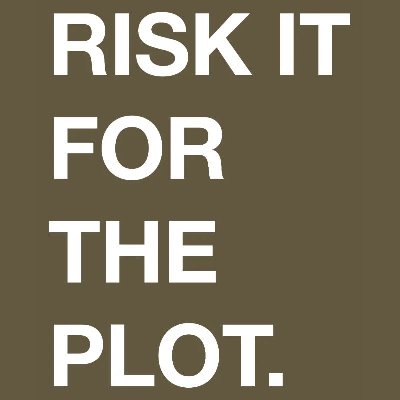 Risk it for the Plot Statement Bold Typo Trend