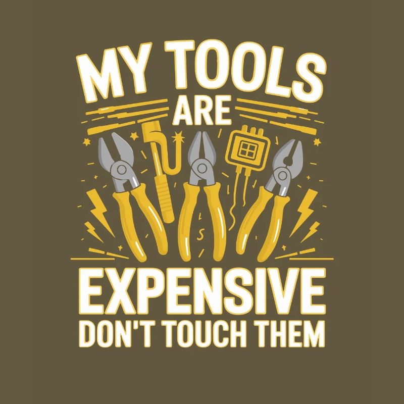 My Tools Are Expensive Don't Touch Them Tool