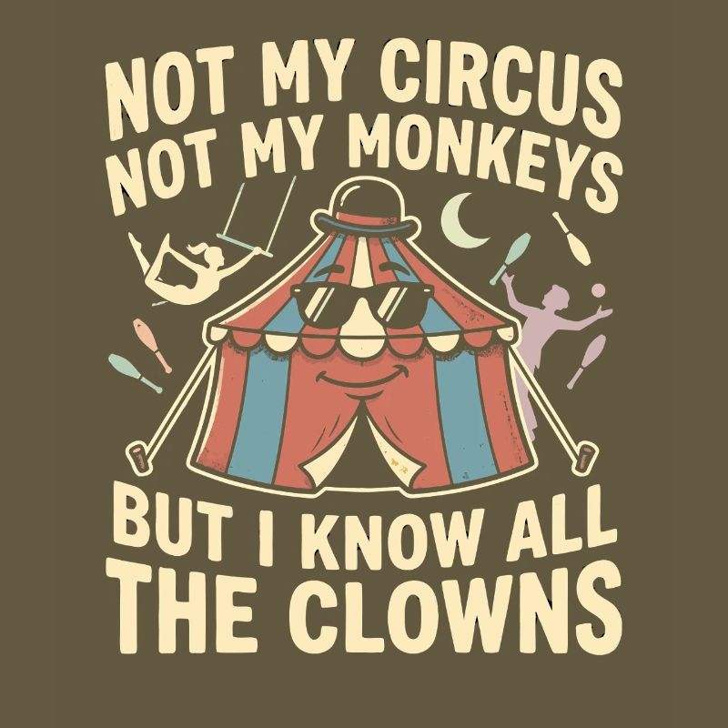 Pas mon cirque, pas mes singes, je sais